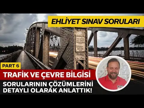 Trafik ve Çevre Bilgisi Detaylı Soru Çözümü | Elektronik Ehliyet Sınavı (E-Sınav) | PART 6