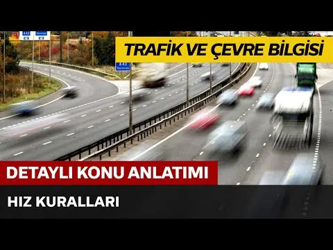 Trafik ve Çevre Bilgisi / Hız Kuralları